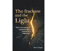 The fracture and the Light