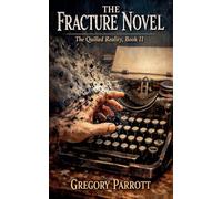The Fracture Novel: 2 (The Quilled Reality)