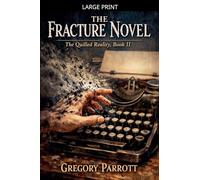The Fracture Novel: 2 (The Quilled Reality)