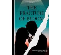 The Fracture of Bloom: Jealousy, Distance, and the First Real Cracks (The Anatomy of Endurance)
