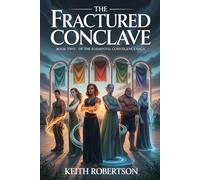 The Fractured Conclave: Book Two of The Elemental Convergence Saga
