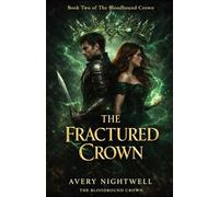 The Fractured Crown: Book Two of The Bloodbound Crown: 2
