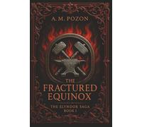 The Fractured Equinox: 1 (The Elyndor Saga)