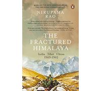 The Fractured Himalaya: India Tibet China 1949-1962: India Tibet China 1949-62