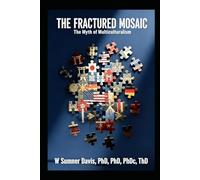 The Fractured Mosaic: The Myth of Multiculturalism