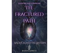 The Fractured Path (Shadows and Strangers)