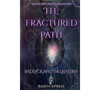 The Fractured Path (Shadows and Strangers)