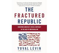 The Fractured Republic (Revised Edition): Renewing America's Social Contract in the Age of Individualism