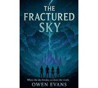 The Fractured Sky (The Glassworld Chronicles.)