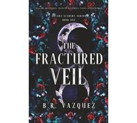 The Fractured Veil: Nexara Academy Series