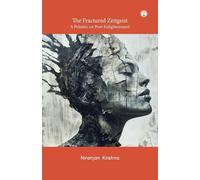 The Fractured Zeitgeist: A Polemic on Post-Enlightenment: A Polemic on Post-Enlightement