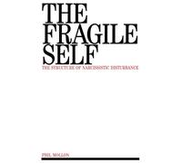 The Fragile Self – The Structure of Narcissistic Disturbance – Wiley‑VCH
