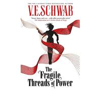 The Fragile Threads of Power (Signed edition) (Shades of Magic): V.E. Schwab