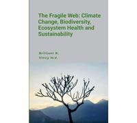 The Fragile Web: Climate Change, Biodiversity, Ecosystem Health and Sustainability