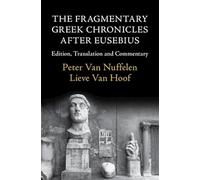 The Fragmentary Greek Chronicles after Eusebius: Edition, Translation and Commentary