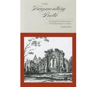 The Fragmentary Poetic: Eighteenth-Century Uses of an Experimental Mode