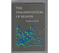The Fragmentation of Reason - Preface to a Pragmatic Theory of Cognitive Evaluation