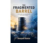 The Fragmented Barrel: Oil, AI, and the Reshaping of the Global Order
