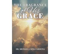 The Fragrance of His Grace