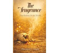 The Fragrance: When Obedience Becomes Worship