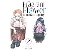The Fragrant Flower Blooms With Dignity 2: (The Fragrant Flower Blooms With Dignity 2)