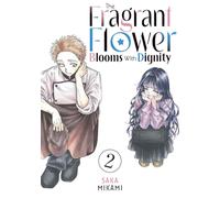 The Fragrant Flower Blooms With Dignity 2: (The Fragrant Flower Blooms With Dignity 2)