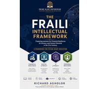 The FRAILI Intellectual Framework: Preparing Learners for Financial Resilience, AI Literacy, and Human Potential in the 21st Century