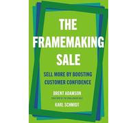 The Framemaking Sale: Sell More by Boosting Customer Confidence
