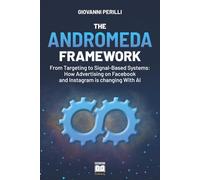 The Framework Andromeda: From Targeting to Signals: How AI Is Redefining Advertising on Facebook and Instagram