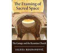 The Framing of Sacred Space: The Canopy and the Byzantine Church