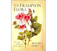 The Frampton Flora: The Secrets of Frampton Court Gardens
