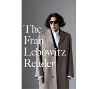 The Fran Lebowitz Reader : The Sunday Times Bestseller