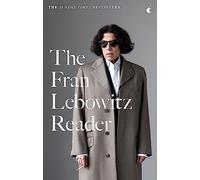 The Fran Lebowitz Reader : The Sunday Times Bestseller