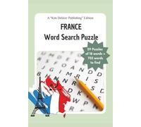 The FRANCE Word Search Puzzle Book: Dive into this captivating puzzle featuring 39 engaging word searches, each containing 18 unique words related to ... for you to discover! (The Word Search Serie)
