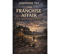 THE FRANCHISE AFFAIR: Justice, Reputation, and the Power of Belief