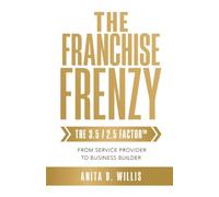 The Franchise Frenzy, The 3.5/2.5 Factor: From Service Provider to Business Builder