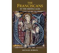 The Franciscans in the Middle Ages: 1 (Monastic Orders)
