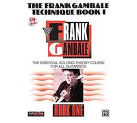 The Frank Gambale Technique, Bk 1: The Essential Soloing Theory Course for All Guitarists, Book & CD [With 60-Minute CD] (Manhattan Music Publications) by Frank Gambale (2000-07-01)