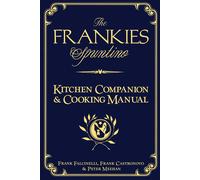 The Frankies Spuntino Kitchen Companion & Cooking Manual An Illustrated Guide...
