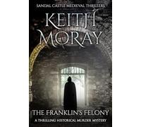 The Franklin's Felony: 3 (Sandal Castle Medieval Thrillers)