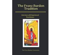 The Franz Bardon Tradition: Interviews with Experienced Practitioners