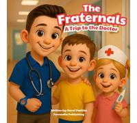 The Fraternals - A Trip to the Doctor : Magical Story to Help Kids Overcome Fear of the Doctor: Overcome fear with magic! A comforting picture book ... and magical powers to face everyday life !)