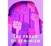 The fraud of feminism