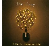The Fray - How To Save A Life