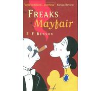 The Freaks of Mayfair (Prion humour classics): Written by E. F. Benson, 2001 Edition, (Revised edition) Publisher: Prion Books Ltd [Hardcover]