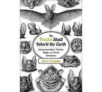 The Freaks Shall Inherit the Earth: Entrepreneurship for Weirdos, Misfits, and World Dominators