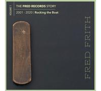 Fred Frith - The Fred Records Story: Volume 1 Rocking The Boat