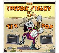 The Freddie Steady 7 - Tex Pop (Original Recordings From 2007 W/ Bonus Tracks)