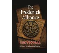 The Frederick Alliance: A Nathan Tower Novel of Intrigue and Espionage (Nathan Tower Novels of Espionage and Intrigue)