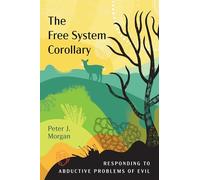 The Free System Corollary: Responding to Abductive Problems of Evil